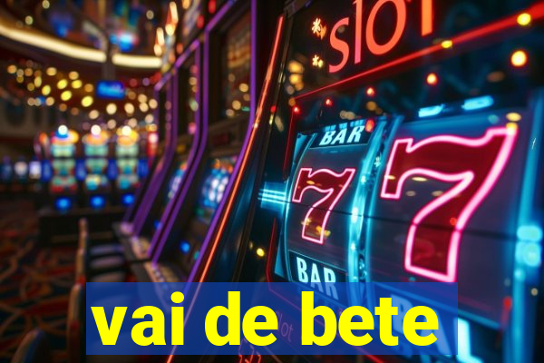 vai de bete